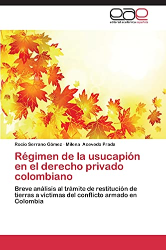 Régimen de la usucapión en el derecho privado colombiano: Breve análisis al trámite de restitución de tierras a víctimas del conflicto armado en Colombia