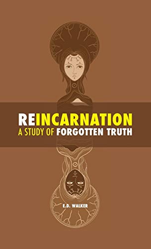 Reincarnation: a Study of Forgotten Truth