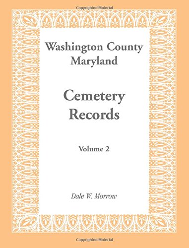 Washington County Maryland Cemetery Records: Volume 2