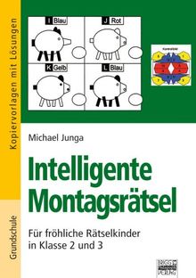 Intelligente Montagsrätsel: Für fröhliche Rätselkinder in Klasse 2 und 3: Kopiervorlagen mit Lösungen