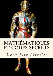 Mathématiques et codes secrets (Dossiers mathématiques)