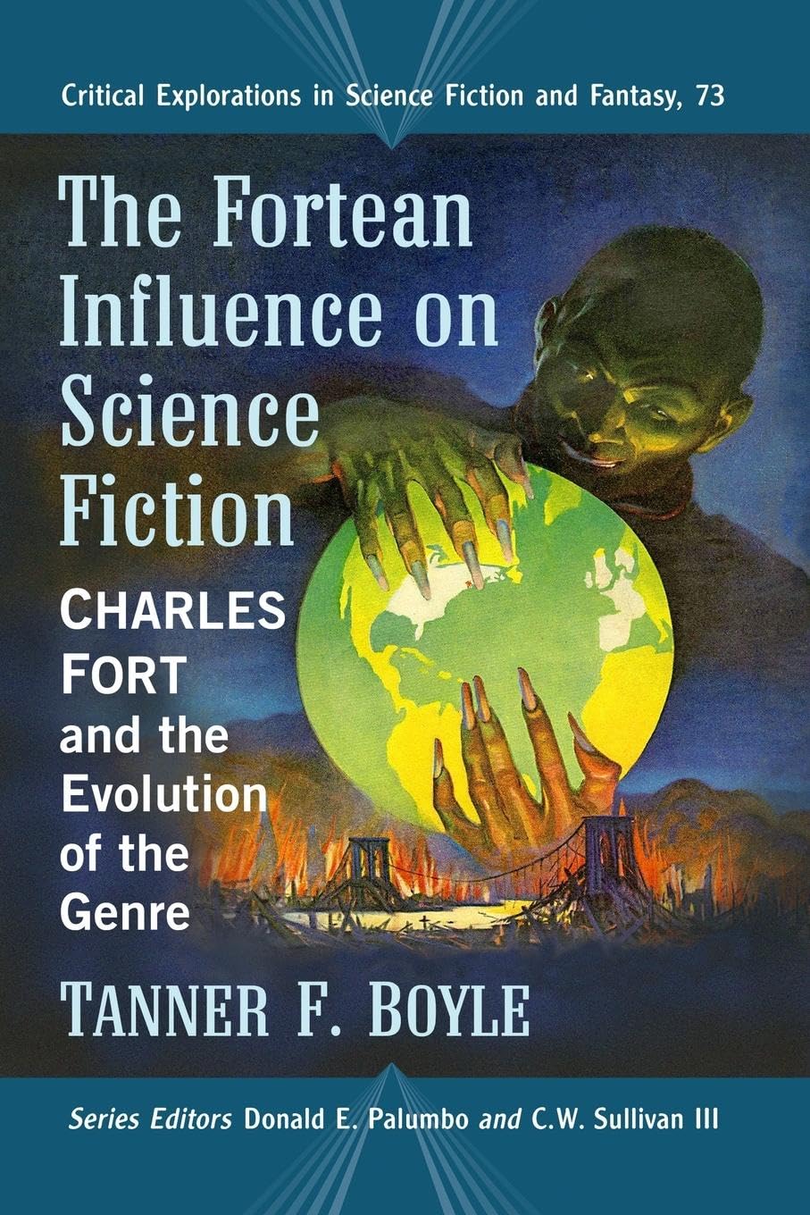 The Fortean Influence on Science Fiction: Charles Fort and the Evolution of the Genre (Critical Explorations in Science Fiction and Fantasy, Band 73)