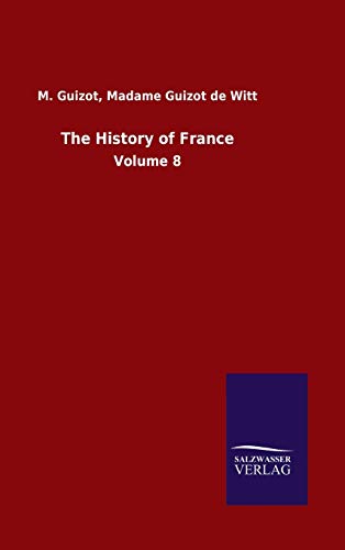 The History of France: Volume 8