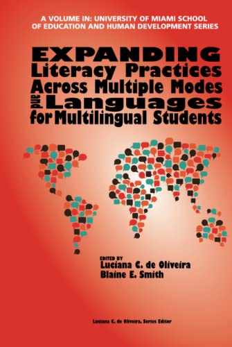 Expanding Literacy Practices Across Multiple Modes and Languages for Multilingual Students (The University of Miami School of Education and Human Development Series)