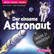 Faust jr. ermittelt - Der einsame Astronaut: Fakten. Wissen. Erleben