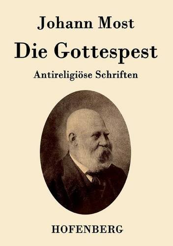 Die Gottespest: Antireligiöse Schriften