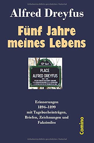Fünf Jahre meines Lebens: 1894-1899 - Erinnerungen mit Tagebucheinträgen, Briefen, Faksimiles und Zeichnungen