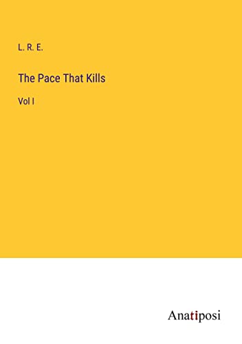 The Pace That Kills: Vol I