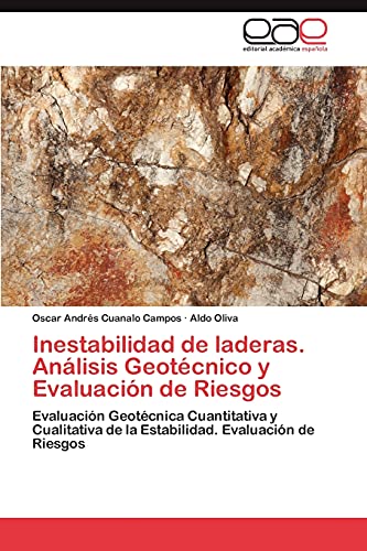 Inestabilidad de laderas. Análisis Geotécnico y Evaluación de Riesgos: Evaluación Geotécnica Cuantitativa y Cualitativa de la Estabilidad. Evaluación de Riesgos