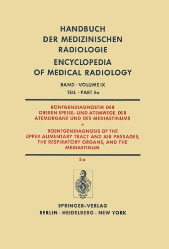 Röntgendiagnostik der Oberen Speise- und Atemwege, der Atemorgane und des Mediastinums Teil 5a / Roentgendiagnosis of the Upper Alimentary Tract and ... Encyclopedia of Medical Radiology)