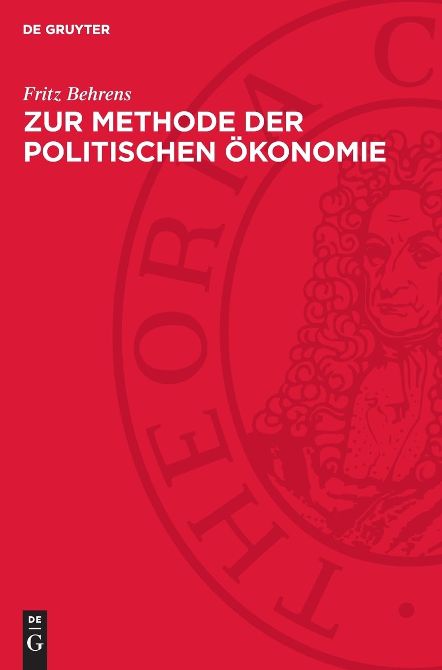 Zur Methode der politischen Ökonomie: Ein Beitrag zur Geschichte der politischen Ökonomie