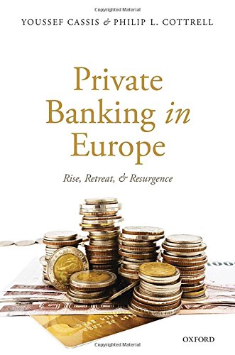 Private Banking in Europe: Rise, Retreat, and Resurgence