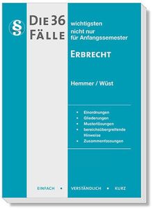 21200 - Die 36 wichtigsten Fälle Erbrecht: EINFACH - VERSTÄNDLICH - KURZ (Skripten - Zivilrecht)