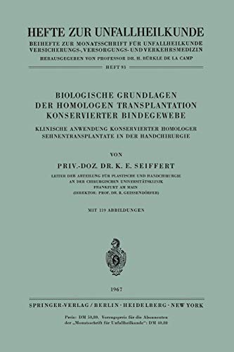 Biologische Grundlagen der homologen Transplantation konservierter Bindegewebe: Klinische Anwendung konservierter homologer Sehnentransplantate in der ... Zeitschrift Der Unfallchirurg, 93, Band 93)