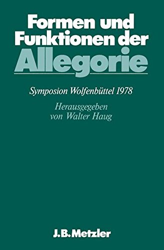 Formen und Funktionen der Allegorie: DFG-Symposion 1978 (Germanistische Symposien)