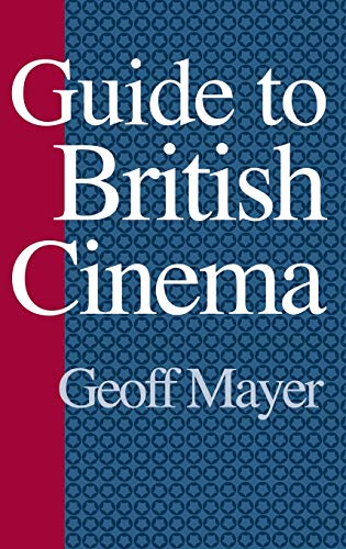 Guide to British Cinema (Reference Guides to the World's Cinema)
