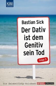 Der Dativ ist dem Genitiv sein Tod - Folge 5 von Sick, Bastian | Buch | Zustand gut