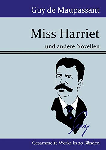 Miss Harriet: und andere Novellen