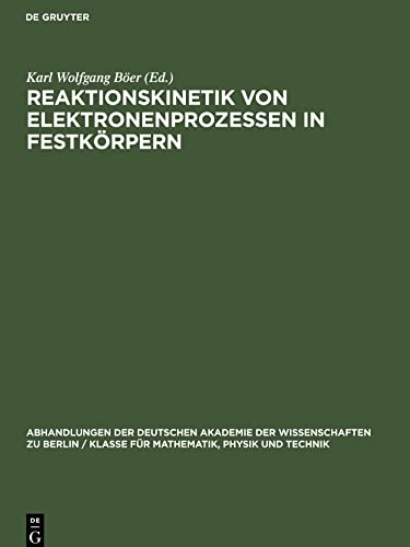 Reaktionskinetik von Elektronenprozessen in Festkörpern: Tagung der Deutschen Akademie der Wissenschaften zu Berlin, Physikalisch-Technisches Institut ... Durchschlag - vom 11.-13. April 1960