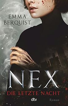 Nex – Die letzte Nacht: Mysteriöse Urban Fantasy