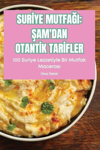 SUR¿YE MUTFA¿I: ¿AM'DAN OTANT¿K TAR¿FLER: ¿AM'DAN OTANT¿K TAR¿FLER