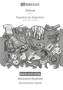 BABADADA black-and-white, italiano - Español de Argentina, dizionario illustrato - diccionario visual: Italian - Argentinian Spanish, visual dictionary