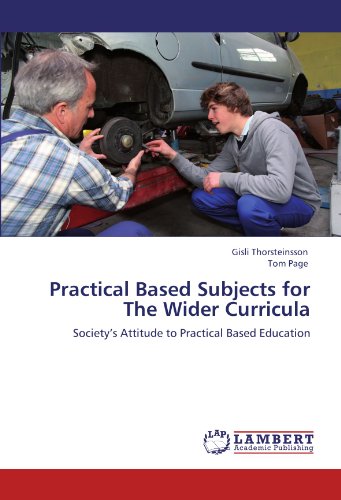 Practical Based Subjects for The Wider Curricula: Society’s Attitude to Practical Based Education