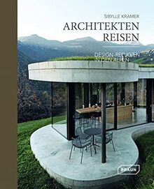 Architekten Reisen: Design-Refugien in den Alpen