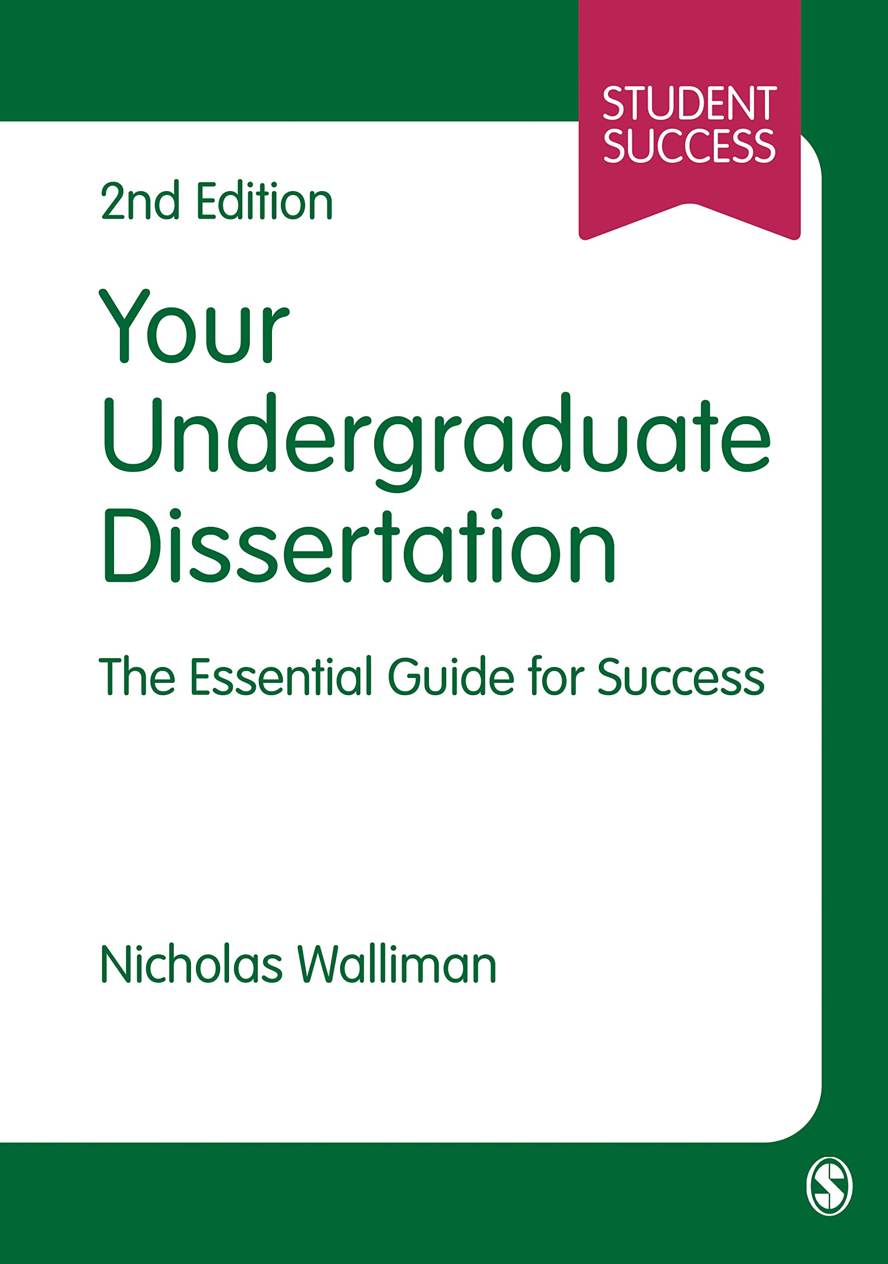 Your Undergraduate Dissertation: The Essential Guide for Success (Sage Study Skills)