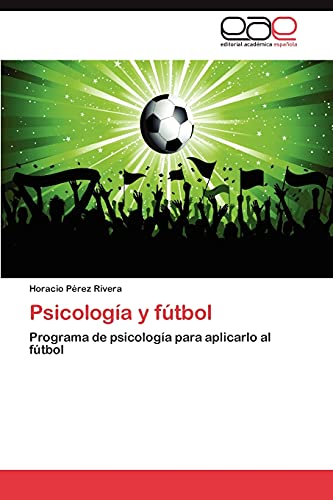 Psicología y fútbol: Programa de psicología para aplicarlo al fútbol