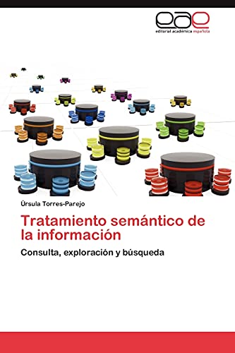 Tratamiento semántico de la información: Consulta, exploración y búsqueda