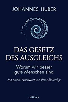 Das Gesetz des Ausgleichs: Warum wir besser gute Menschen sind