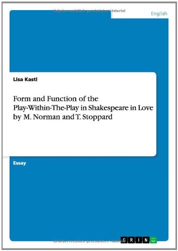 Form and Function of the Play-Within-The-Play in Shakespeare in Love by M. Norman and T. Stoppard