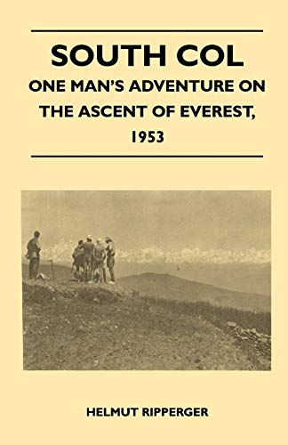 South Col - One Man's Adventure on the Ascent of Everest, 1953
