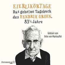 Eierlikörtage: Das geheime Tagebuch des Hendrik Groen, 83 1/4 Jahre: 8 CDs