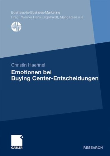 Emotionen bei Buying Center-Entscheidungen (Business-to-Business-Marketing) (German Edition)