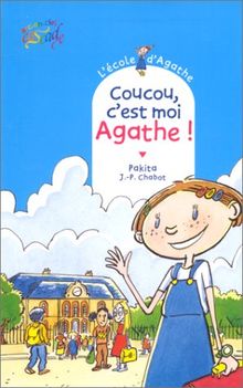 L'école d'Agathe. Vol. 1. Coucou, c'est moi Agathe !