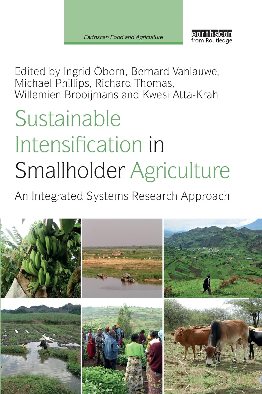 Sustainable Intensification in Smallholder Agriculture: An integrated systems research approach (Earthscan Food and Agriculture)