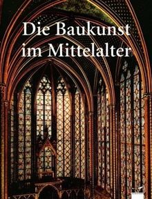 Die Baukunst im Mittelalter