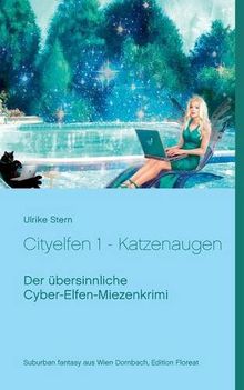 Cityelfen 1 - Katzenaugen: Der übersinnliche Cyber-Elfen-Miezenkrimi