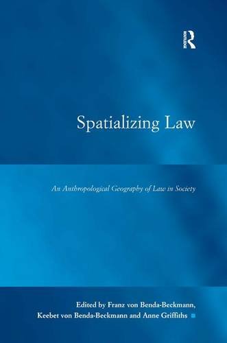 Spatializing Law: An Anthropological Geography of Law in Society (Law, Justice and Power)