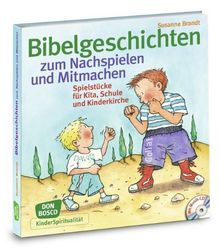 Bibelgeschichten zum Nachspielen und Mitmachen: Spielstücke für Kita, Schule und Kinderkirche. Musik-CD mit ca. 70 Minuten Spielzeit