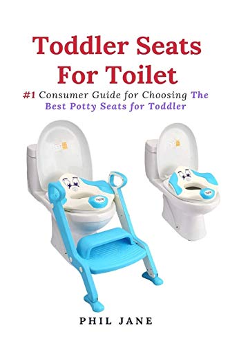 Phil Jane Toddler Seats For Toilet, #1 Consumer Guide For Choosing The Best Potty Seats For Toddler