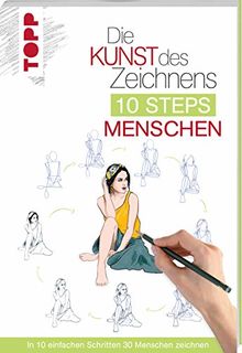 Die Kunst des Zeichnens 10 Steps - Menschen: In 10 einfachen Schritten 30 Menschen zeichnen von Lecouffe, Justine | Buch | Zustand gut
