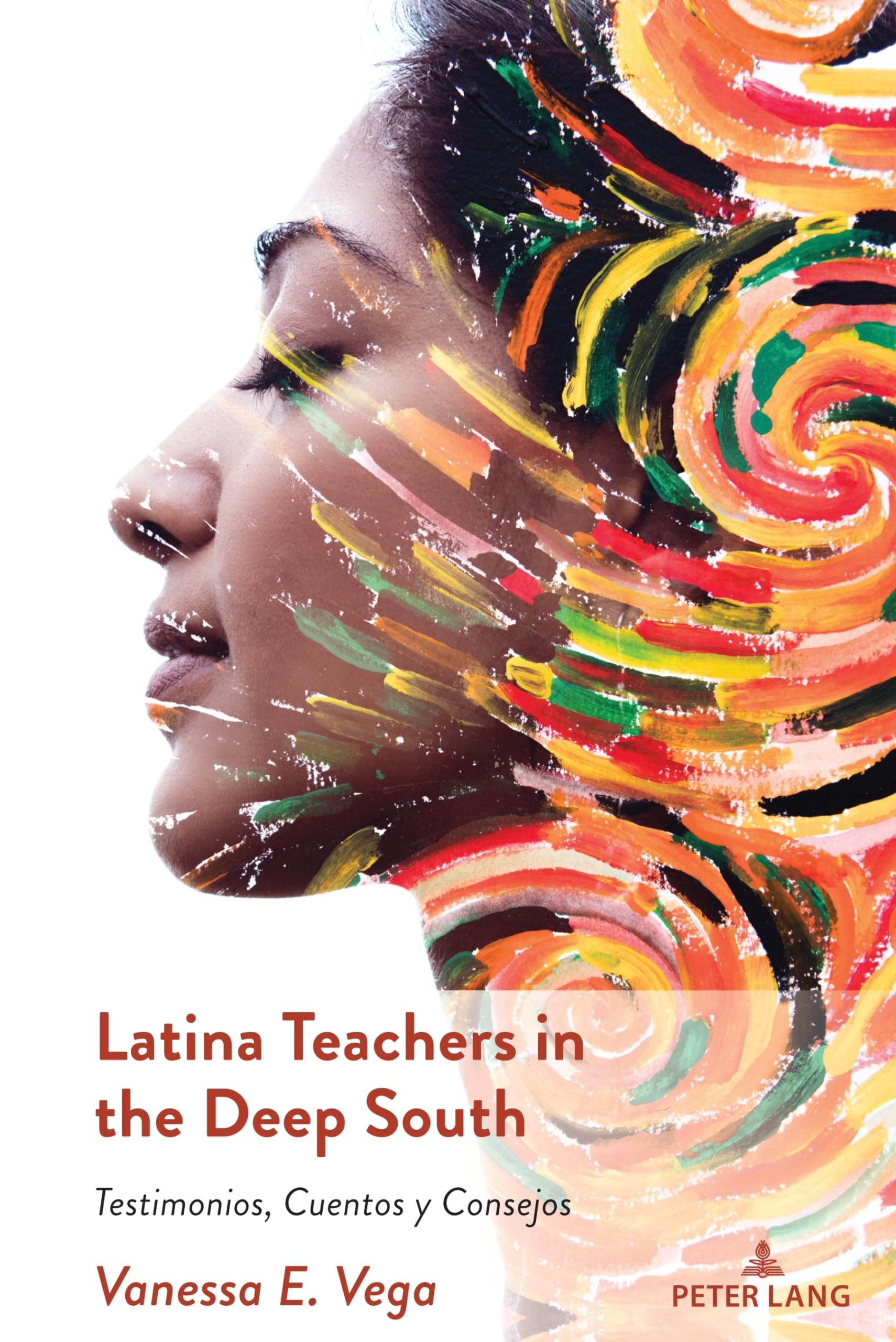Latina Teachers in the Deep South: Testimonios, Cuentos y Consejos (Critical Studies of Latinxs in the Americas, Band 32)