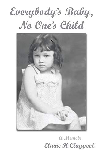 Everybody's Baby, No One's Child: A MEMOIR