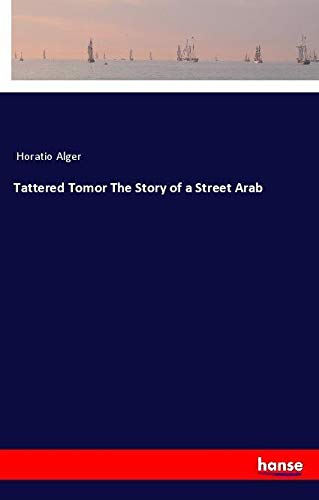 Tattered Tomor The Story of a Street Arab