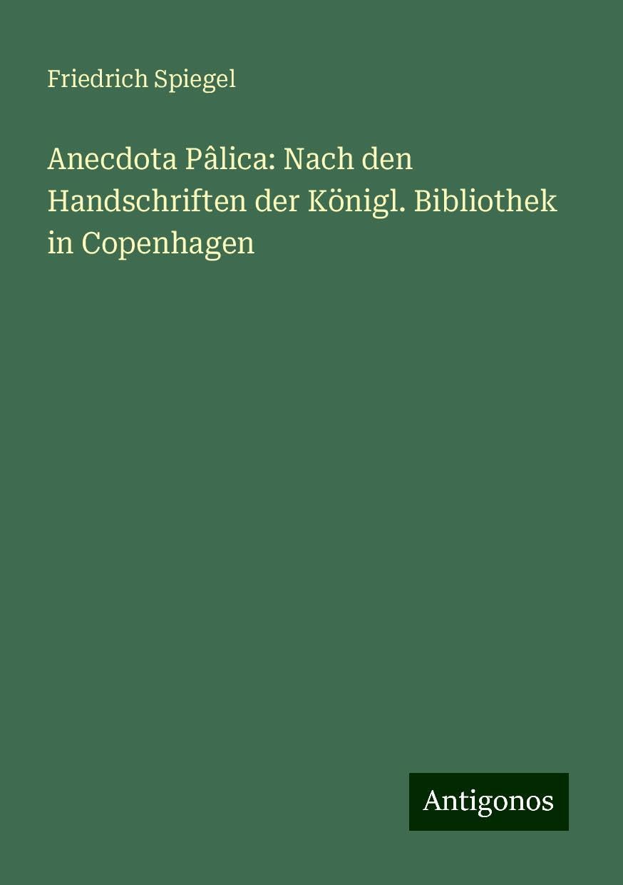 Anecdota Pâlica: Nach den Handschriften der Königl. Bibliothek in Copenhagen