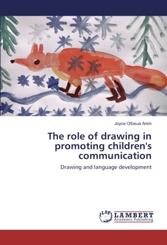 The role of drawing in promoting children's communication: Drawing and language development