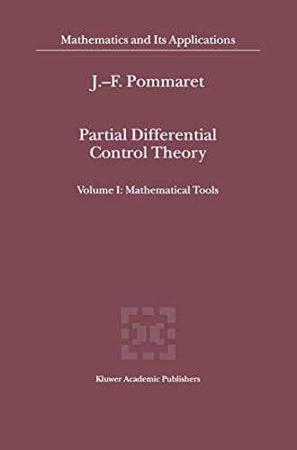 Partial Differential Control Theory: Volume I: Mathematical Tools, Volume II: Control System (Mathematics and Its Applications, 530, Band 530)